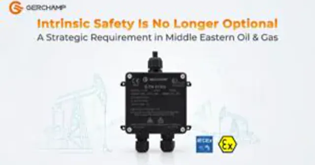 Intrinsic Safety Is No Longer a Specification — It’s a Strategic Requirement in Middle Eastern Oil &amp; Gas