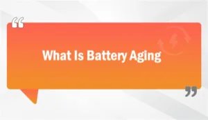 What Is Battery Aging